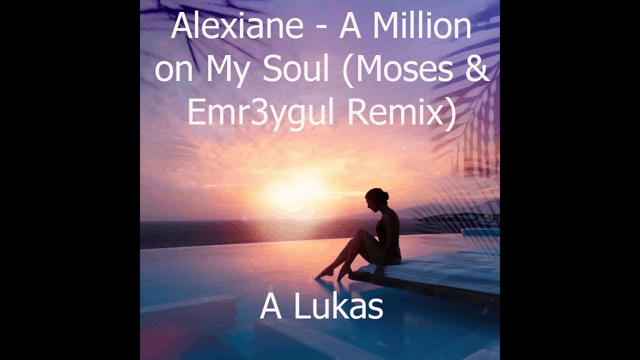 Alexiane a million on my soul remix. Алексиана Мосес. Alexiane Moses emr3ygul a. A million on my Soul Alexiane. Moses a million on my Soul.