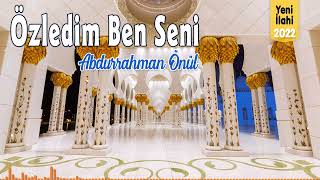 Özledim Ben Seni - Abdurrahman Önül