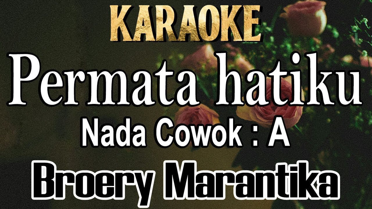 Permata hatiku (Karaoke) Broery Marantika, nada cowok A