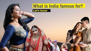 Facts about India | Let’s know about India in details | What is India famous for? | Indian People