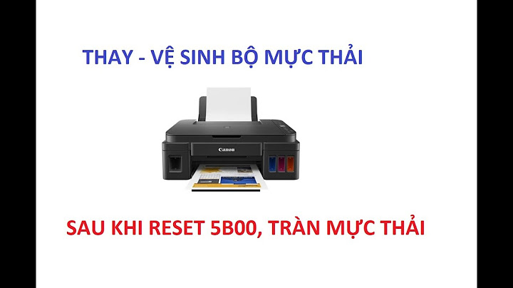 Reset lỗi trang mực thay máy in canon g300 năm 2024