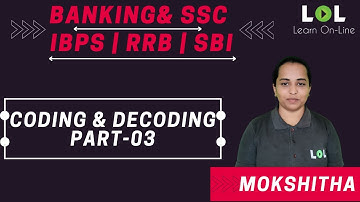 CODING AND DECODING - 03| Basic to Advanced for All competitive exams (Banking) | Mokshitha | LOL