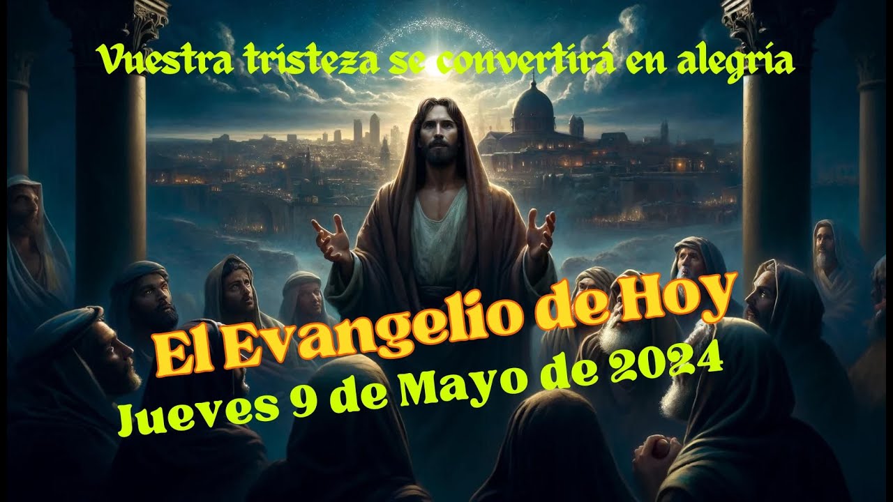El Evangelio de Hoy Jueves 9 de Mayo de 2024 - YouTube