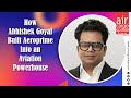 How Abhishek Goyal Built Aeroprime into an Aviation Powerhouse