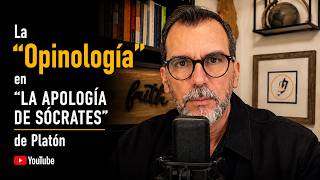 La Opinología en La apología de Sócrates de Platón
