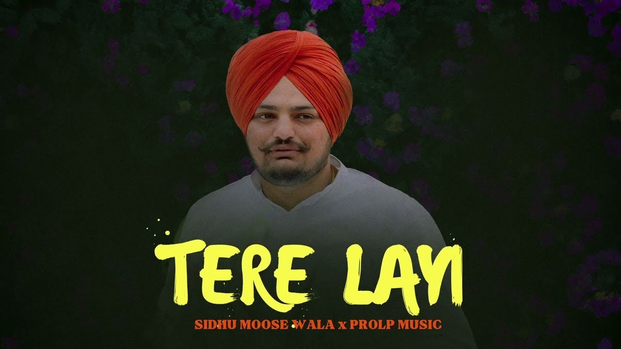 Tere Layi   Sidhu Moose Wala New Song ProLP Music  Official Video
