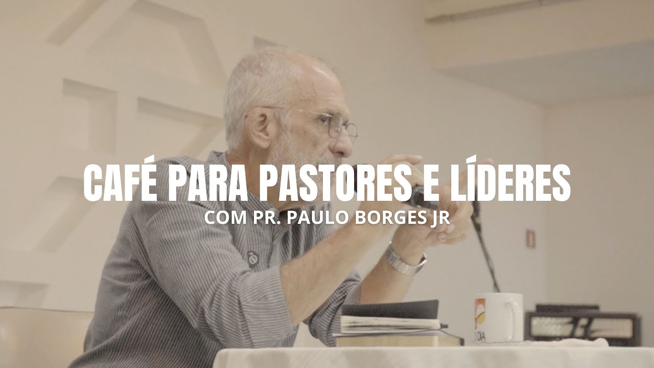 Café para Pastores e líderes com Pr Paulo Borges Jr | Dia 11/10/2025