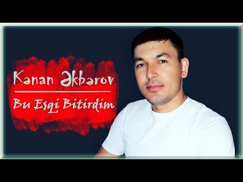Kenan Akberov - Bu Esqi Bitirdim (Şeir) Yeni