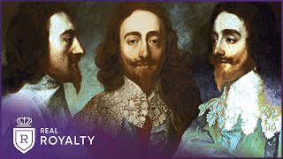Charles I: Victim Of Betrayal Or Architect Of Chaos? | Royal Martyr | Real Royalty