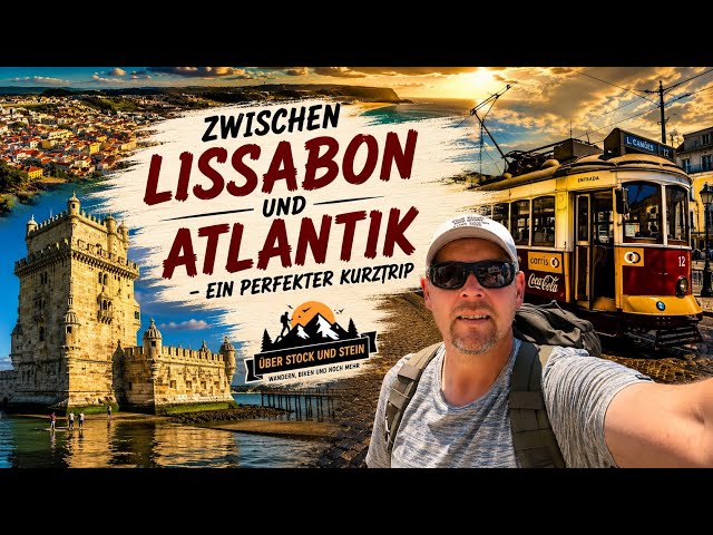 Zwischen Lissabon und Atlantik - ein perfekter Kurztrip ?