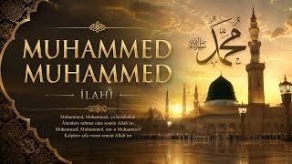 MUHAMMED MUHAMMED  UZUN VERSİYON | İLAHİ  | NASHEED