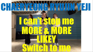 【ITZY】 CHAERYEONG RYUJIN YEJI Dance Practice TWICE and JYP ・I can