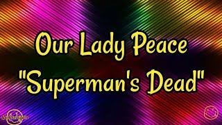Our Lady Peace - Superman's Dead (Lyrics)