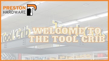 WELCOME TO THE TOOL CRIB! / PRESTON HARDWARE