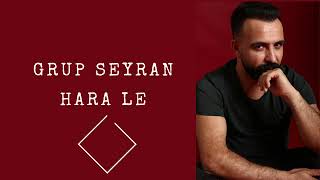 Grup Seyran - Hara Le (DEKAMÜZİK)