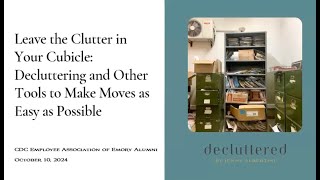 Leave the Clutter in Your Cubicle: Decluttering and Other Tools to Make Moves as Easy as Possible