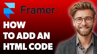 How To Add An Html Code In Framer [2025 Guide]