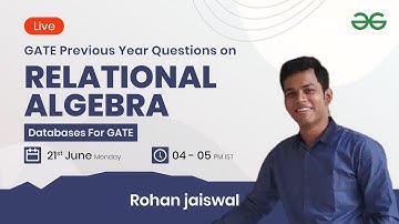 GATE PYQs on Relational Algebra with Rohan Jaiswal | GeeksforGeeks GATE