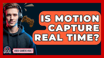 Is Motion Capture Real Time? - Video Gamers Vault