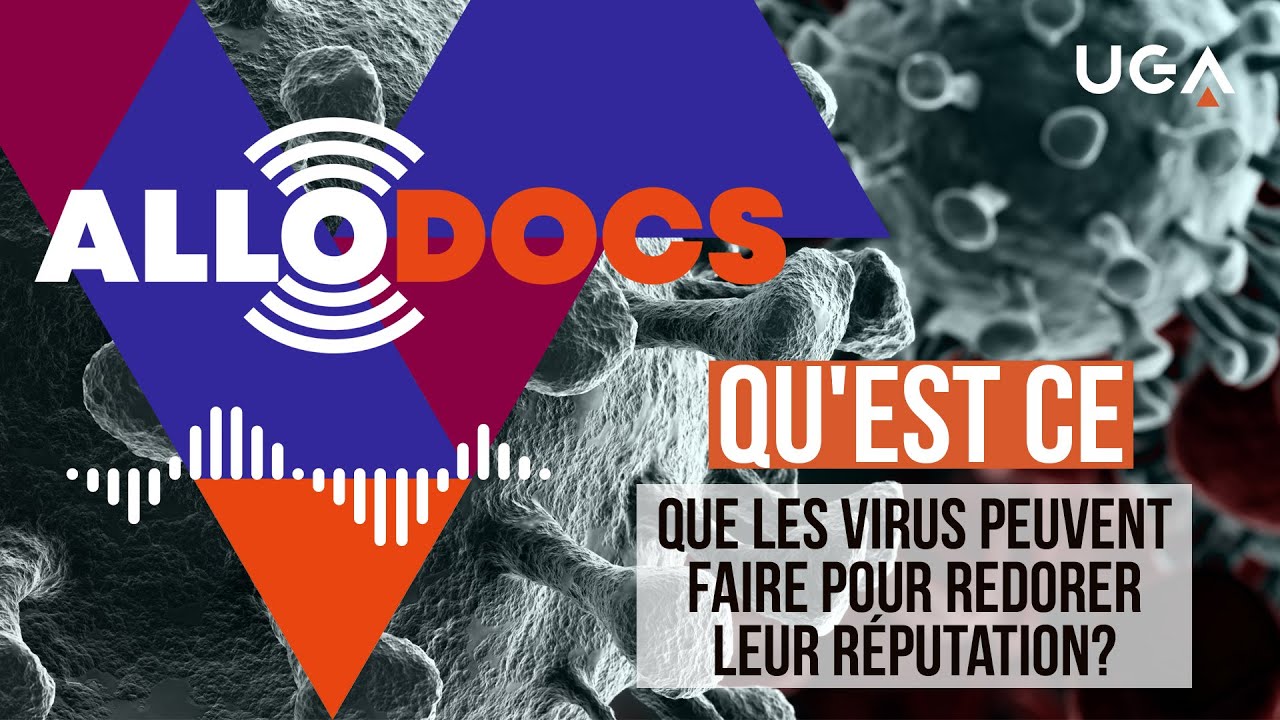Allo, doc ? Qu'est ce que les virus peuvent faire pour redorer leur réputation ?