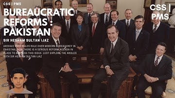 CSS Exam | Bureaucratic Reform in Pakistan | CSS Current Affairs, CA | Sir Hesham Sultan Ijaz