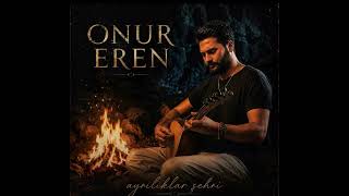 Onur Eren-Ayrılıklar şehri -(Adıyaman)