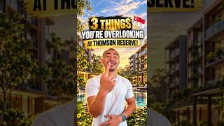 3 Things You're OVERLOOKING at Thomson Reserve!🧐🚇🏞️#sgrealestate #thomsonreserve #newlaunch