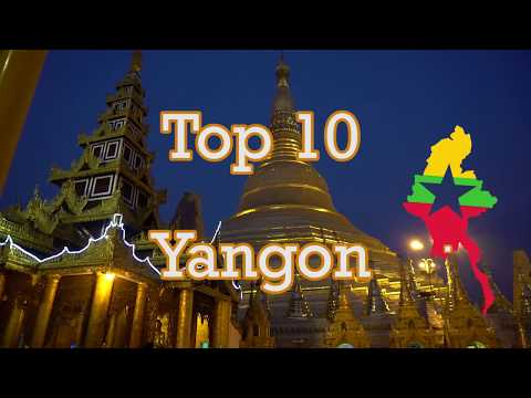 TOP 10 best places to visit in Yangon Myanmar