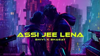 ASSI JEE LENA - Shivi X Official Bhagat (Official Lyric Video)