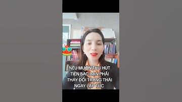 Hướng dẫn ứng dụng luật hấp dẫn và sức mạnh tiềm thức.Thay đổi trạng thái để thu hút tiền bạc