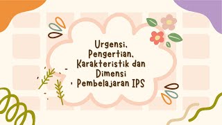 Urgensi, Pengertian, Karakteristik dan Dimensi Pendidikan IPS - Mala Awaliah