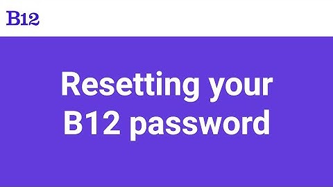 Resetting and Updating Your Password on B12 | Step-by-step tutorial
