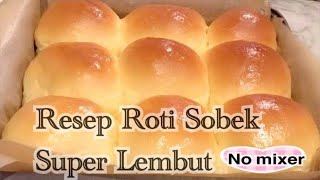 ROTI SOBEK SERAT KAPAS SUPER LEMBUT,SAYA REKOMENDASIKAN METODE MUDAH INI