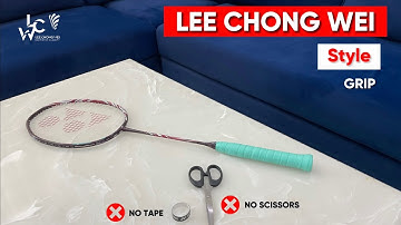 How to grip a Badminton Racket [ Lee Chong Wei Style ]