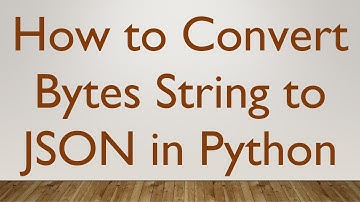 How to Convert Bytes String to JSON in Python