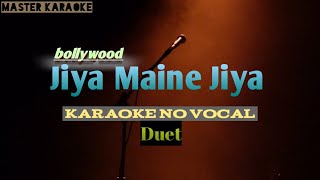 Karaoke  (Duet) Jiya Maine Jiya - khusi