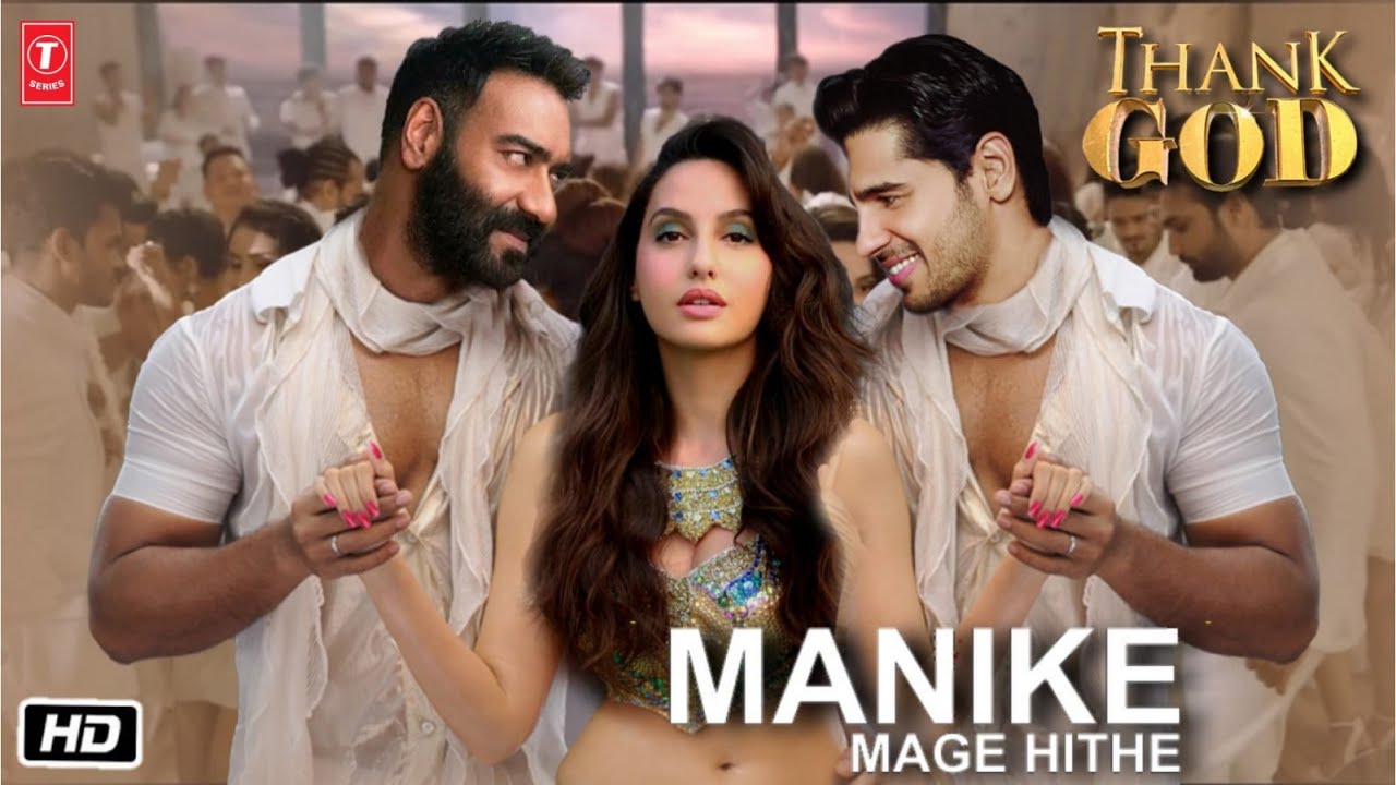 Thank God Item Song Manike in Hindi Ajay Devgan Nora Fatehi