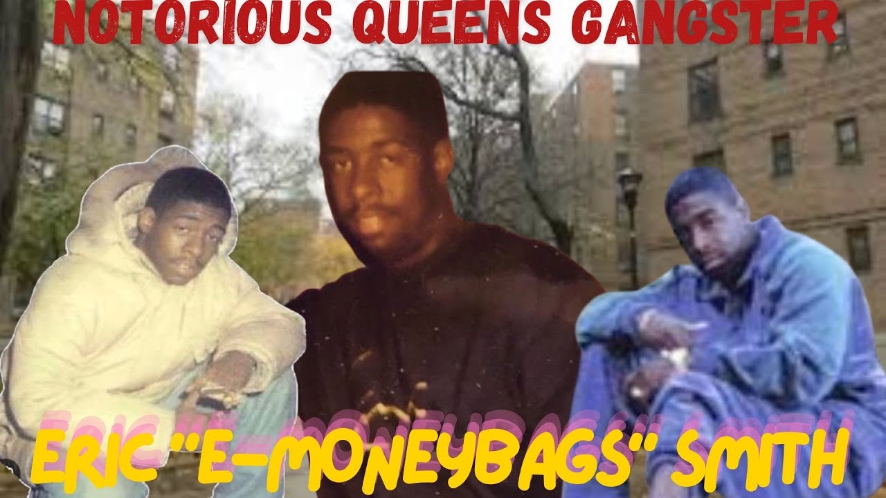 QUEENS NY'S NOTORIOUS GANGSTER: Eric "E-Moneybags" Smith