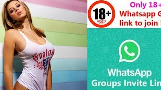18+ Whatsapp Groups Links| Join 18+ Groups Links 2020