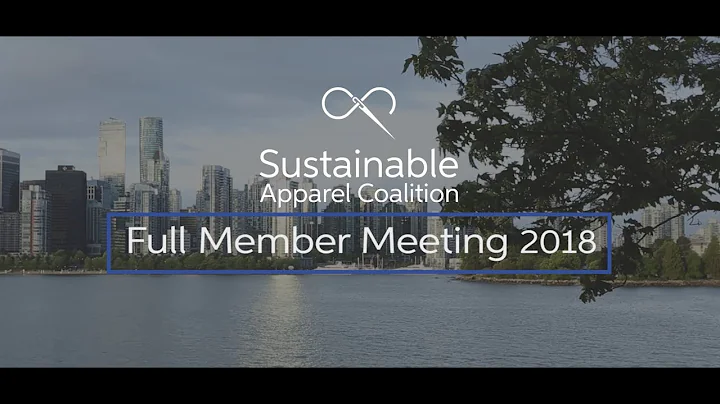 Sustainable Apparel Coalition: 2018 Member Meeting