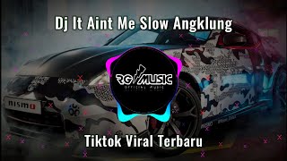 DJ IT AINT ME SLOW ANGKLUNG TIKTOK VIRAL TERBARU