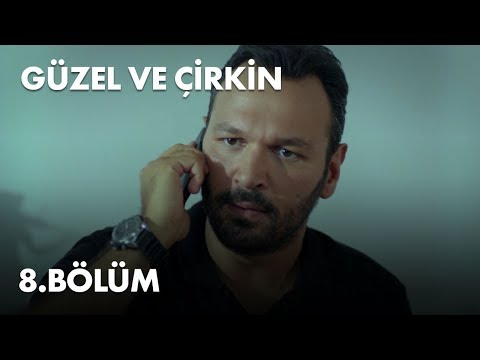 Güzel ve Çirkin 8. Bölüm - Full Bölüm