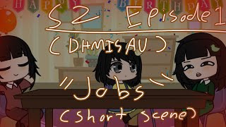DHMIS AU || S2 Ep 1 || “Jobs” || Short Scene 🤯 @notacottoncandy