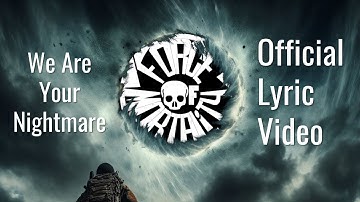 Force of Mortality : We Are Your Nightmare (Official Lyric Video)