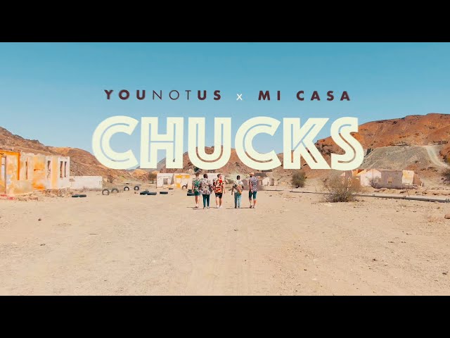 YouNotUs, Mi Casa - Chucks