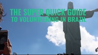The Super Quick Guide To Volunteering Abroad in Brazil