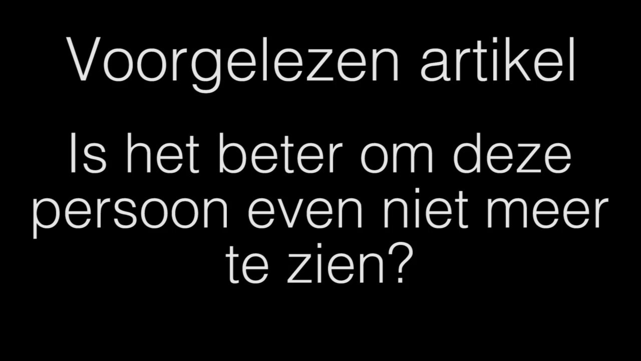 Is het beter om deze persoon even helemaal niet te zien of wel?