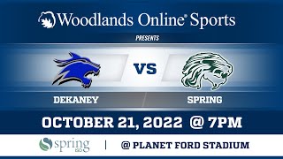 Spring ISD Live Feed 2022 -  Dekaney vs Spring - 10/21/22