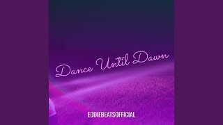 Dance Until Dawn