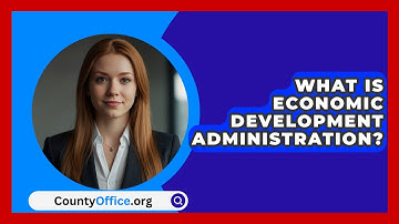 What Is Economic Development Administration? - CountyOffice.org